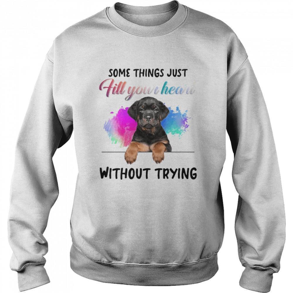 Rottweiler Some Things Just Fill Your Heart Without Trying Sweatshirt